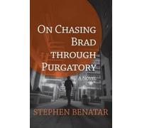 Stephen Benatar On Chasing Brad Through Purgatory (Tascabile)