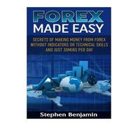 Stephen Benjamin Forex Made Easy (Tascabile) Trading Made Easy
