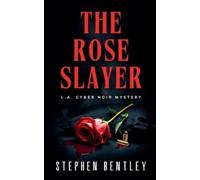 Stephen Bentley The Rose Slayer (Tascabile) L.A. Cyber Noir Mysteries