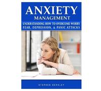 Stephen Berkley Anxiety Management Understanding How to Overcome Wor (Tascabile)