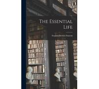 Stephen Berrien Stanton The Essential Life (Copertina rigida)