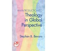 Stephen Bevans An Introduction to Theology in Global Perspective (Tascabile)