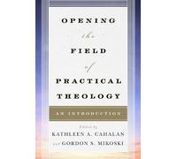Stephen Bevans Opening the Field of Practical Theology (Tascabile)