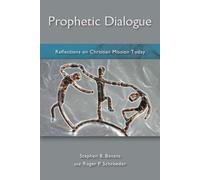 Stephen Bevans Roger P. Schroeder Prophetic Dialogue (Tascabile)