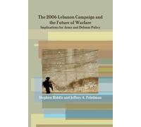 Stephen Biddle The 2006 Lebanon Campaign and the Future of Warfare: (Tascabile)