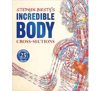 Stephen Biesty's Incredible Body Cross-Sections