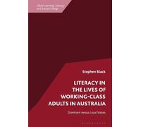 Stephen Black Literacy in the Lives of Working-Class Adults in Austr (Tascabile)