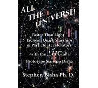 Stephen Blaha All the Universe Faster Than Light Tachyon Quark Star (Tascabile)