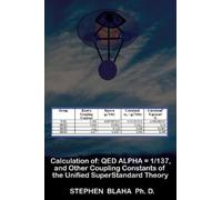 Stephen Blaha Calculation of QED α = 1/137, and Other Couplin (Copertina rigida)