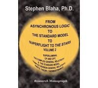 Stephen Blaha From Asynchronous Logic to The Standard Model to Super (Tascabile)