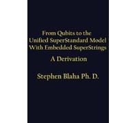 Stephen Blaha From Qubits to the Unified SuperStandard Model (Copertina rigida)