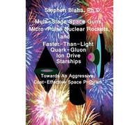 Stephen Blaha Multi-Stage Space Guns, Micro-Pulse Nuclear Rockets, a (Tascabile)