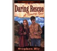 Stephen Bly Daring Rescue at Sonora Pass (Tascabile)