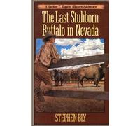 Stephen Bly The Last Stubborn Buffalo in Nevada (Tascabile)