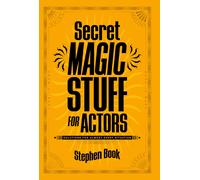 Stephen Book Secret Magic Stuff for Actors (Tascabile)