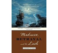 Stephen Bown Madness, Betrayal and the Lash (Tascabile)