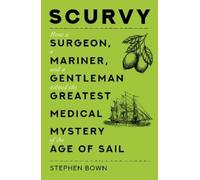 Stephen Bown Scurvy (Tascabile)
