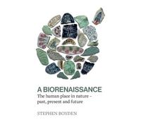 Stephen Boyden A Biorenaissance (Tascabile)