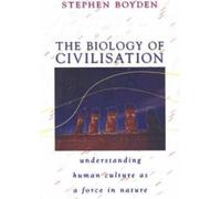 Stephen Boyden The Biology of Civilisation (Tascabile)