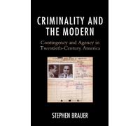 Stephen Brauer Criminality and the Modern (Copertina rigida)