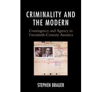 Stephen Brauer Criminality and the Modern (Tascabile)