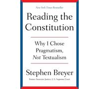 Stephen Breyer Reading the Constitution (Copertina rigida)