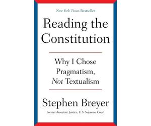 Stephen Breyer Reading the Constitution (Copertina rigida)
