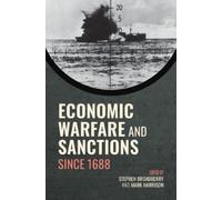 Stephen Broadberry Economic Warfare and Sanctions Since 1688 (Tascabile)