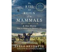 Stephen Brusatte The Rise and Reign of the Mammals (Tascabile)