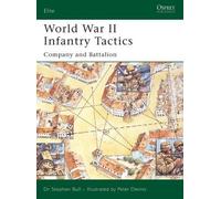 Stephen Bull World War II Infantry Tactics (Tascabile) Elite