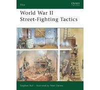 Stephen Bull World War II Street-Fighting Tactics (Tascabile) Elite