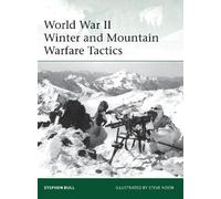 Stephen Bull World War II Winter and Mountain Warfare Tactics (Tascabile) Elite
