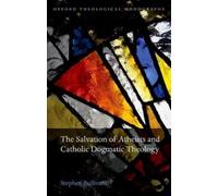 Stephen Bulliva The Salvation of Atheists and Catholic Dogmat (Copertina rigida)