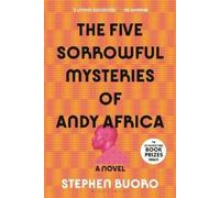 Stephen Buoro The Five Sorrowful Mysteries of Andy Africa (Tascabile)