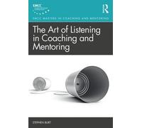 Stephen Burt The Art of Listening in Coaching and Mentoring (Tascabile)