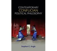 Stephen C. Angle Contemporary Confucian Political Philosophy (Copertina rigida)