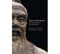 Stephen C. Angle Justin Tiwald Neo-Confucianism (Copertina rigida)