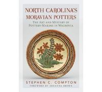 Stephen C. Compton North Carolina's Moravian Potters (Tascabile)