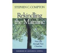 Stephen C. Compton Rekindling the Mainline (Tascabile)