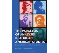 Stephen C. Ferguso The Paralysis of Analysis in African American Stu (Tascabile)