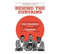 Stephen C Kelly Behind The Curtains (Tascabile)