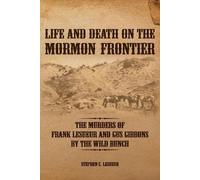 Stephen C Lesueur Life and Death on the Mormon Frontier (Tascabile)