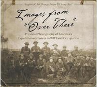 Stephen C. McGeorge Images from "Over There" (Copertina rigida)