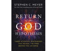 Stephen C Meyer The Return of the God Hypothesis (Copertina rigida)