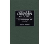 Stephen C. Pelletière Iraq and the International Oil System (Copertina rigida)