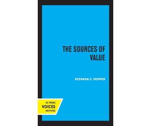 Stephen C. Pepper The Sources of Value (Copertina rigida)