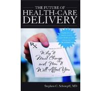 Stephen C. Schimpff The Future of Health-Care Delivery (Copertina rigida)