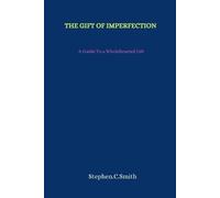 Stephen C Smith The Gift of Imperfection (Tascabile)