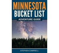 Stephen Campbell Minnesota Bucket List Adventure Guide (Tascabile)