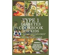 Stephen Campbell Type 1 diabetes cookbook for kids (Tascabile)